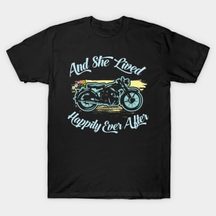 MOTORCYCLES: And She Lived Happily Ever After T-Shirt